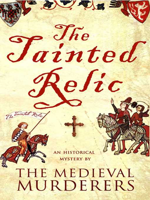 Title details for The Tainted Relic by The Medieval Murderers - Wait list